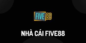 Khái quát về nhà cái five88